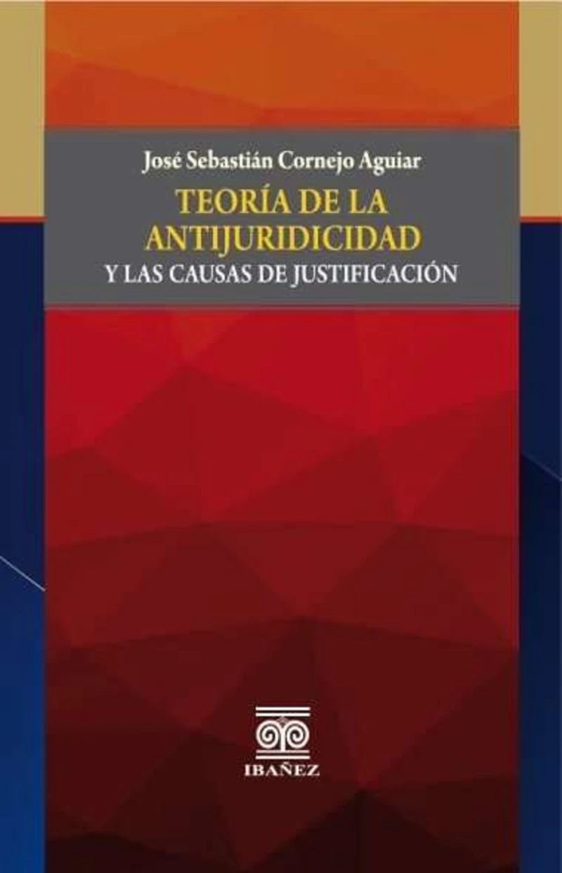 Portada: Teoría de la antijuridicidad y las causas de justificación