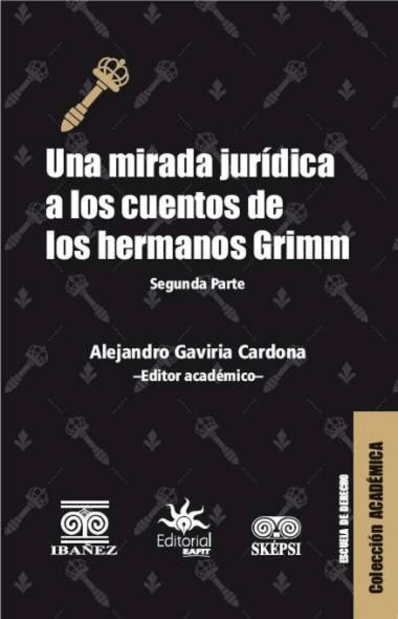 Portada: Una mirada jurídica a los cuentos de los hermanos Grimm. Segunda Parte