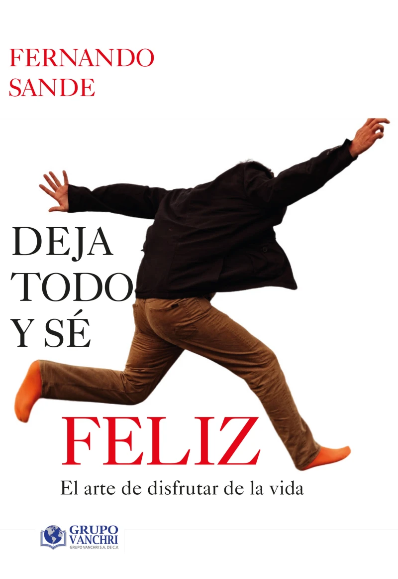 Portada: Deja todo y sé feliz