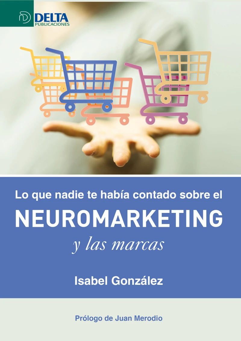 Portada: Lo que nadie te había contado sobre el neuromarketing y las marcas