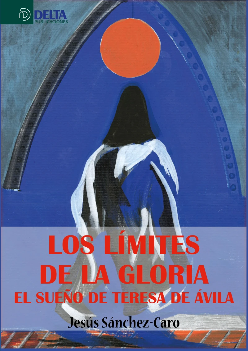 Portada: Los limites de la gloria el sueño de teresa de avila