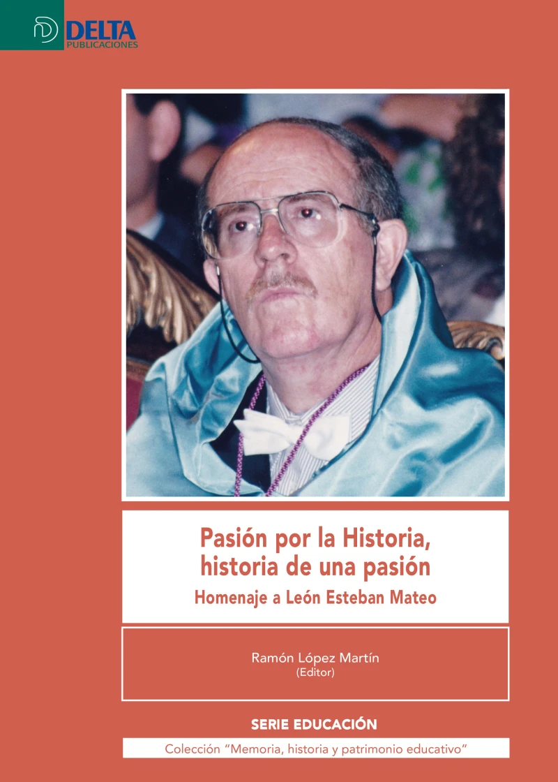 Portada: Pasión por la historia, historia de una pasión: homenaje a león esteban mateo