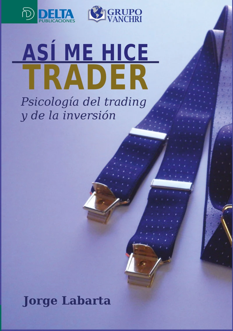 Portada: Así Me Hice Trader: Psicología Del Trading Y De La Inversión