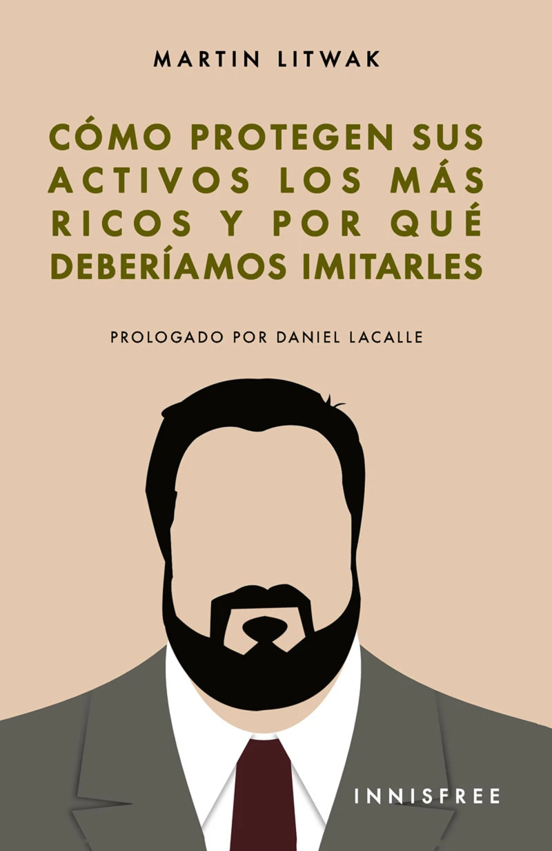 Portada: Cómo Protegen Sus Activos Los Más Ricos Y Por Qué Deberíamos Imitarles