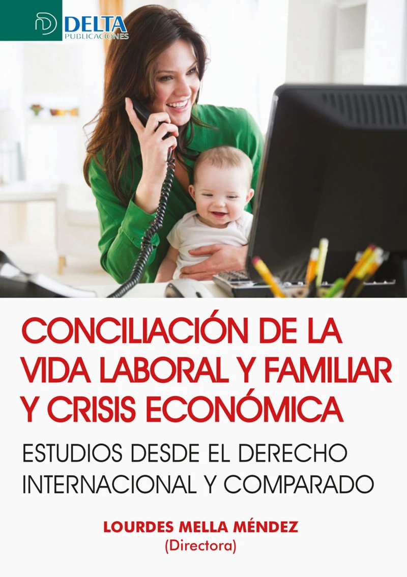 Portada: Conciliación De La Vida Laboral Y Familiar Y Crisis Económica: Estudios Desde El Derecho Internacional Y Comparado