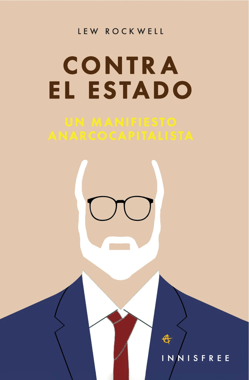 Portada: Contra El Estado: Un Manifiesto Anarcocapitalista