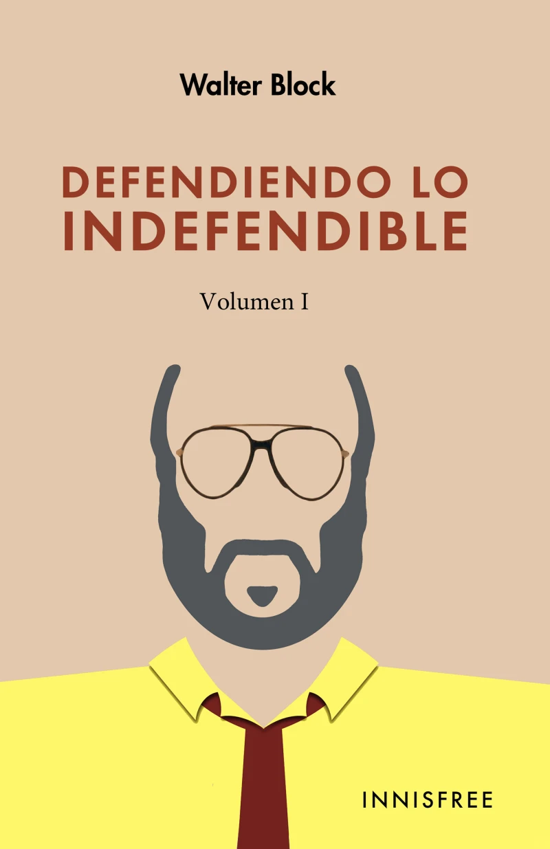 Portada: Defendiendo Lo Indefendible, Vol. I