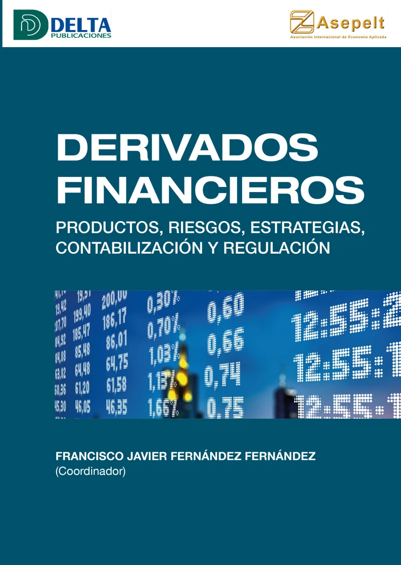 Portada: Derivados Financieros: Productos, Riesgos, Estrategias, Contabilización Y Regulación