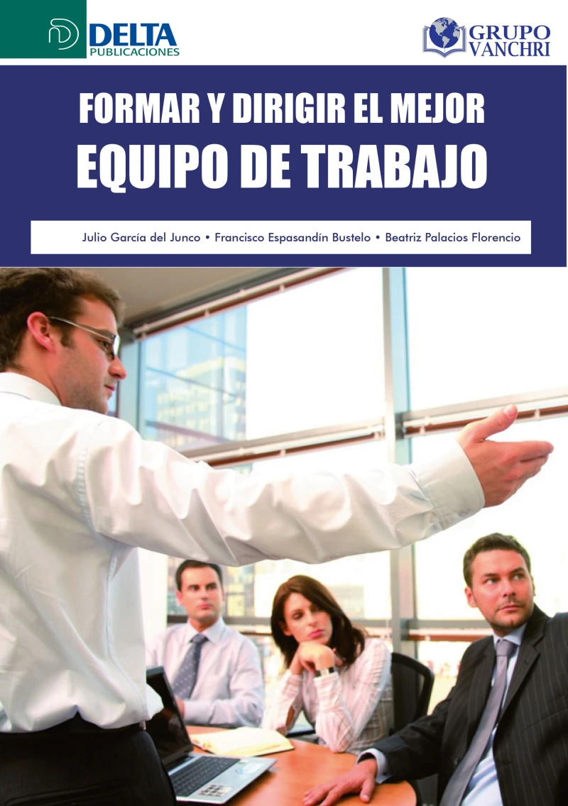 Portada: Formar Y Dirigir El Mejor Equipo De Trabajo
