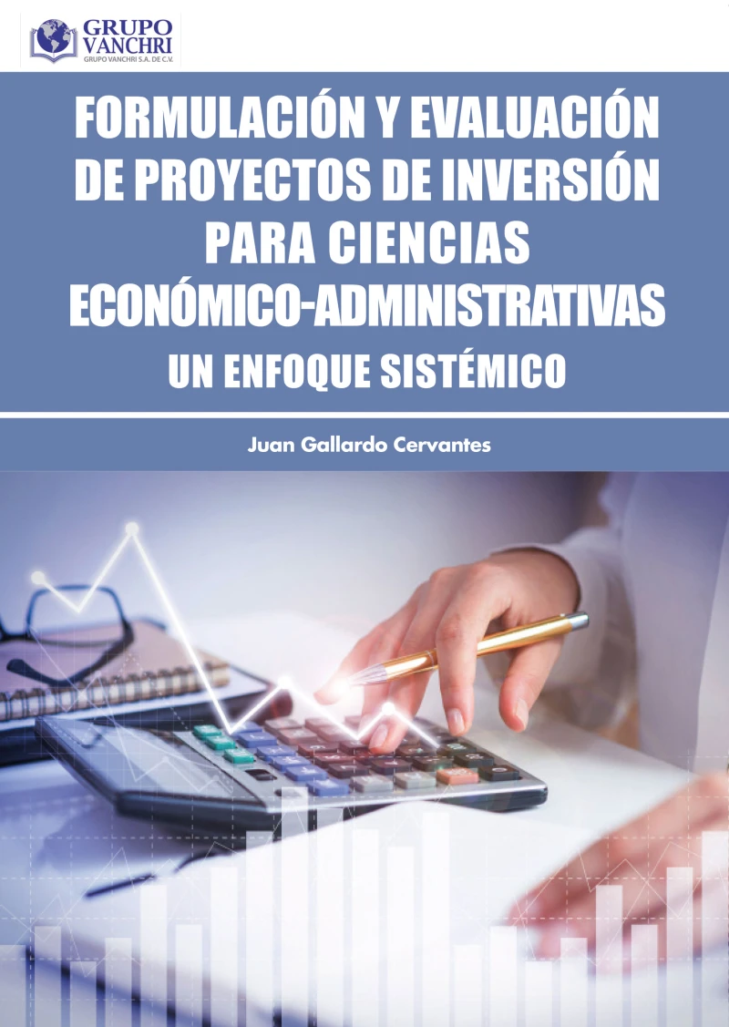Portada: Formulación Y Evaluación De Proyectos De Inversión Para Ciencias Económico-Administrativas: Un Enfoque Sistémico