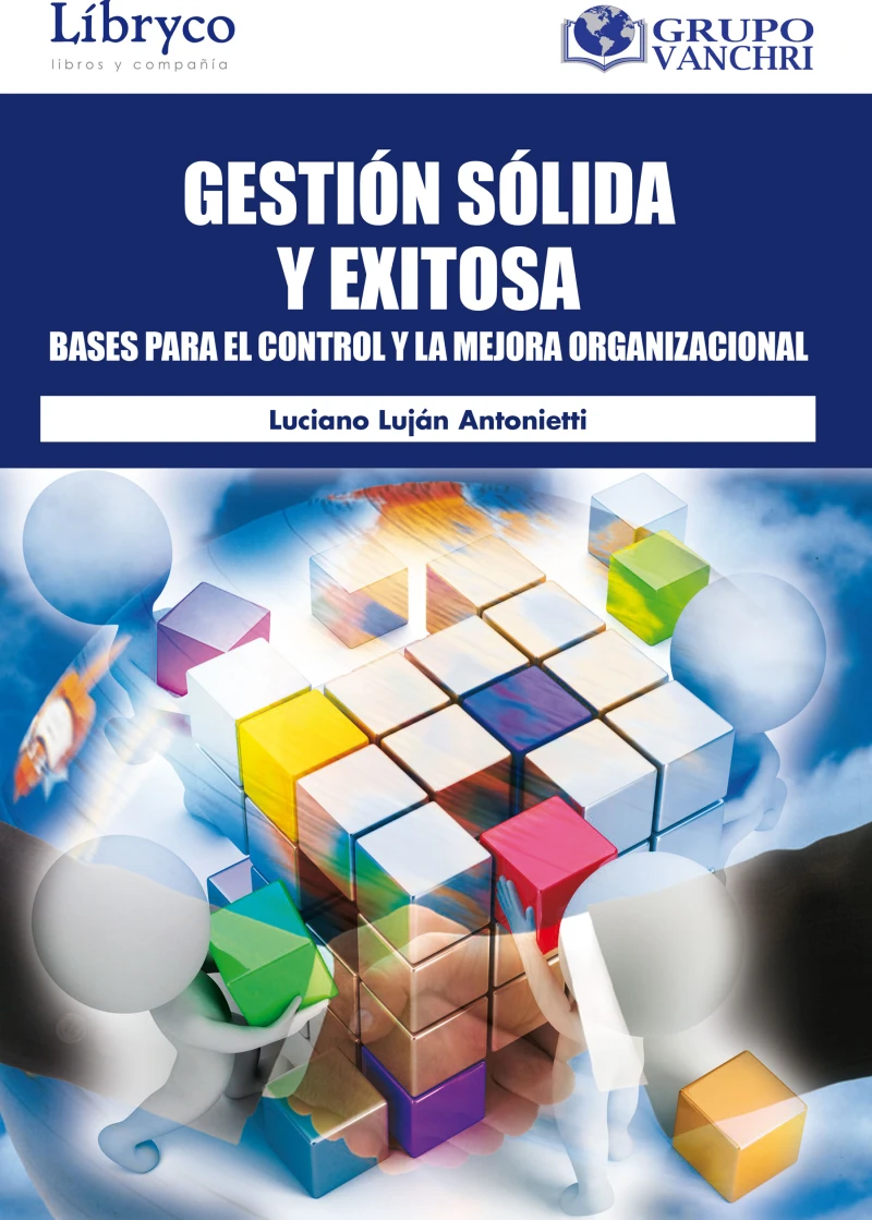 Portada: Gestión Sólida Y Exitosa: Bases Para El Control Y La Mejora Organizacional