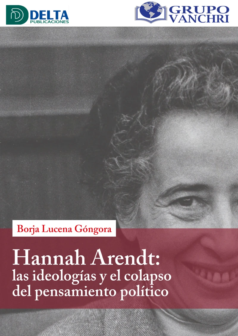 Portada: Hannah Arendt; Las Ideologías Y El Colapso Del Pensamiento Político