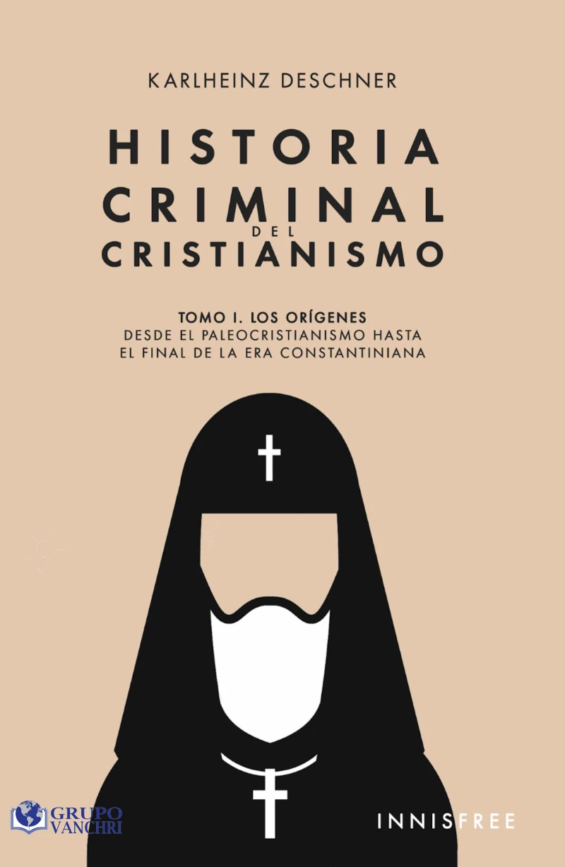 Portada: Historia Criminal Del Cristianismo Tomo I: Los Orígenes