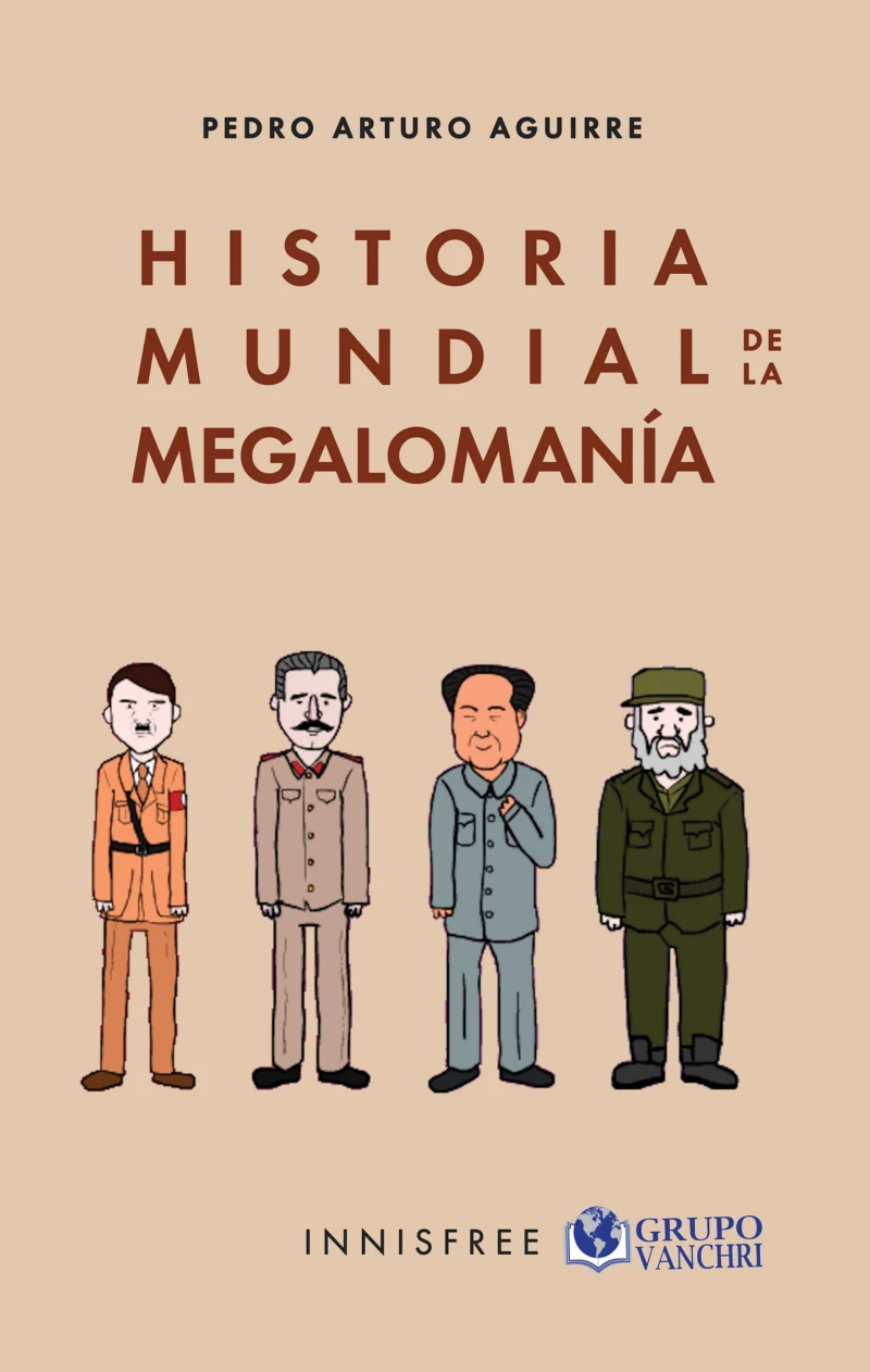 Portada: Historia Mundial De La Megalomanía: Desmesuras, Desvaríos Y Fantasías Del Culto…