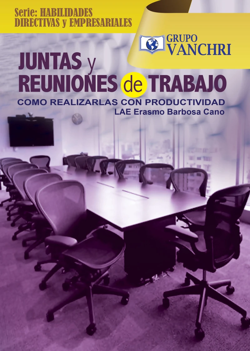 Portada: Juntas Y Reuniones De Trabajo: Cómo Realizarlas Con Productividad
