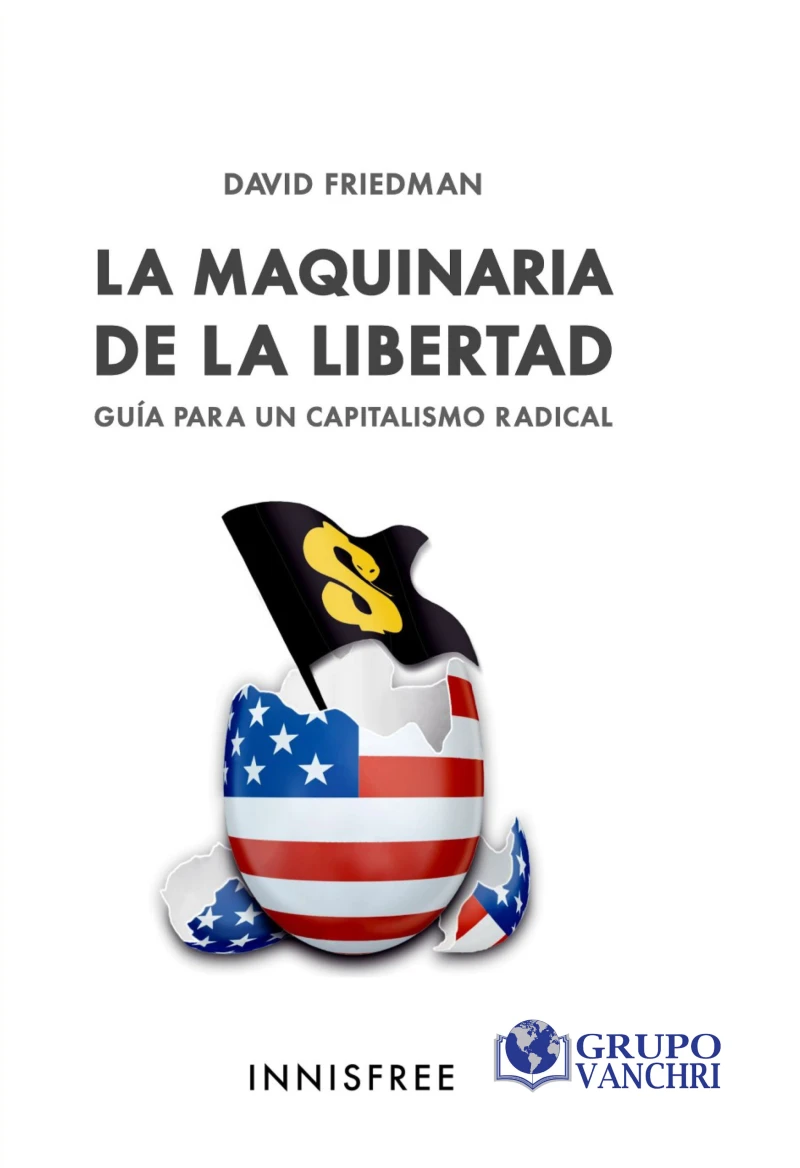 Portada: La Maquinaria De La Libertad: Guía Para Un Capitalismo Radical