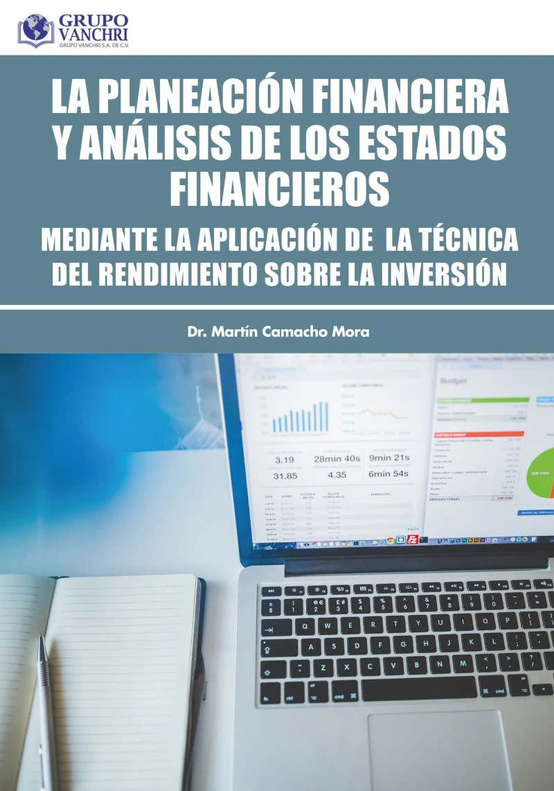 Portada: La Planeación Financiera Y El Análisis De Los Estados Financieros: Mediante La Aplicación De La Técnica Del Rendimiento Sobre La Inversión