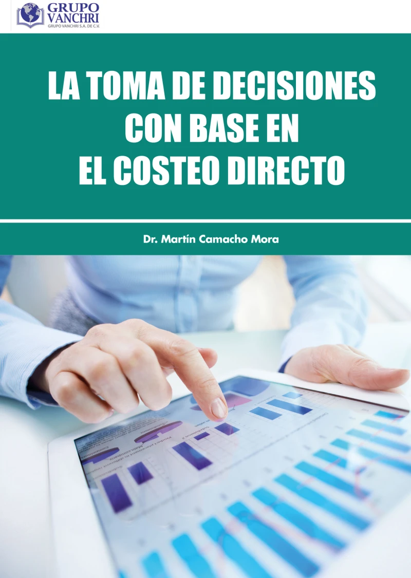 Portada: La Toma De Decisiones En Base Al Costeo Directo