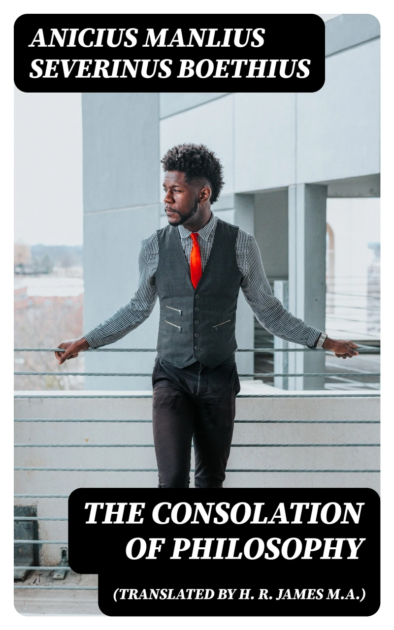 Portada: The Consolation of Philosophy (translated by H. R. James M.A.)