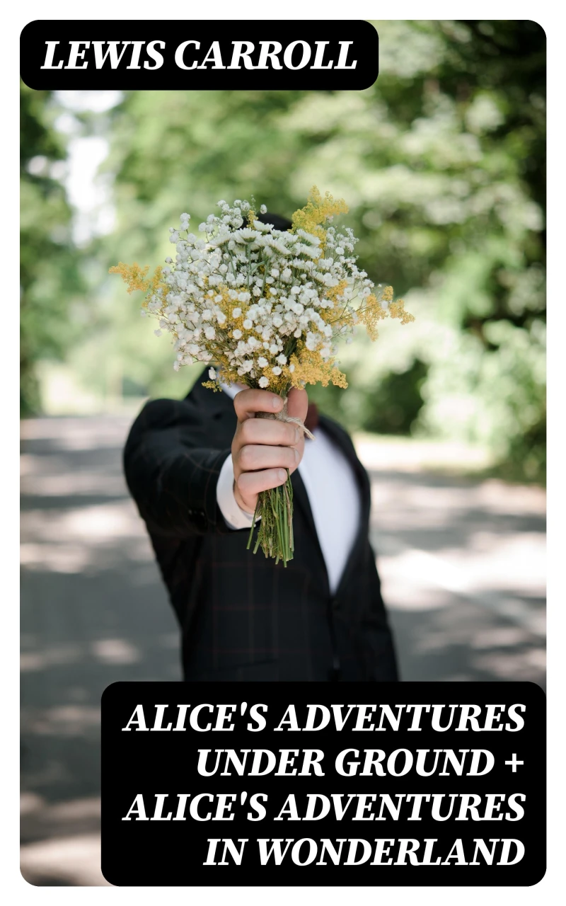 Portada: Alice's Adventures Under Ground + Alice's Adventures in Wonderland