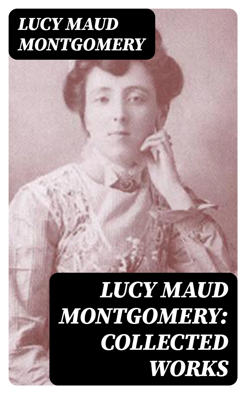 Portada: Lucy Maud Montgomery: Collected Works