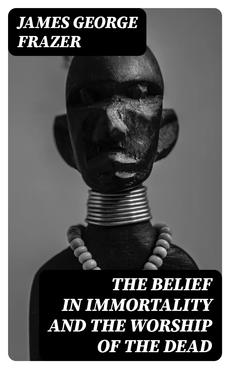 Portada: The Belief in Immortality and the Worship of the Dead