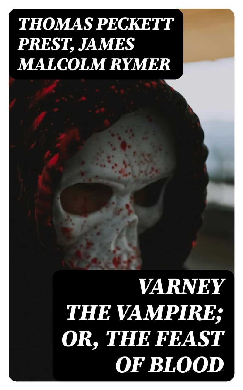 Portada: Varney the Vampire; Or, the Feast of Blood