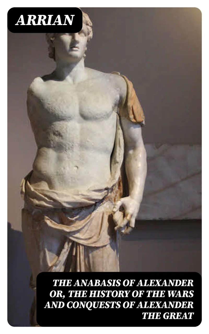 Portada: The Anabasis of Alexander or, The History of the Wars and Conquests of Alexander the Great