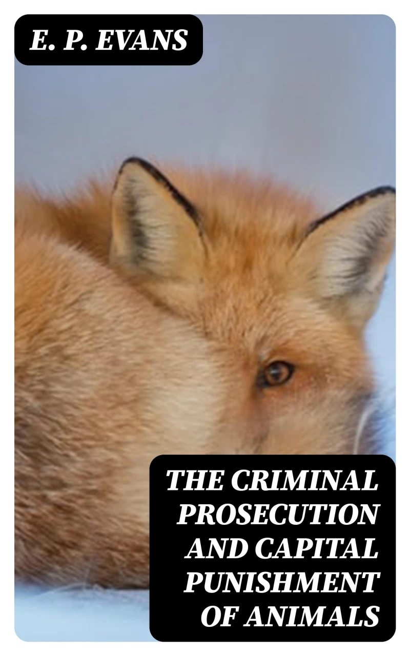 Portada: The Criminal Prosecution and Capital Punishment of Animals