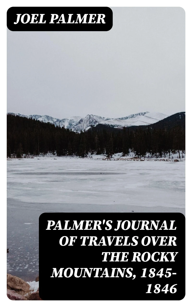 Portada: Palmer's Journal of Travels Over the Rocky Mountains, 1845-1846