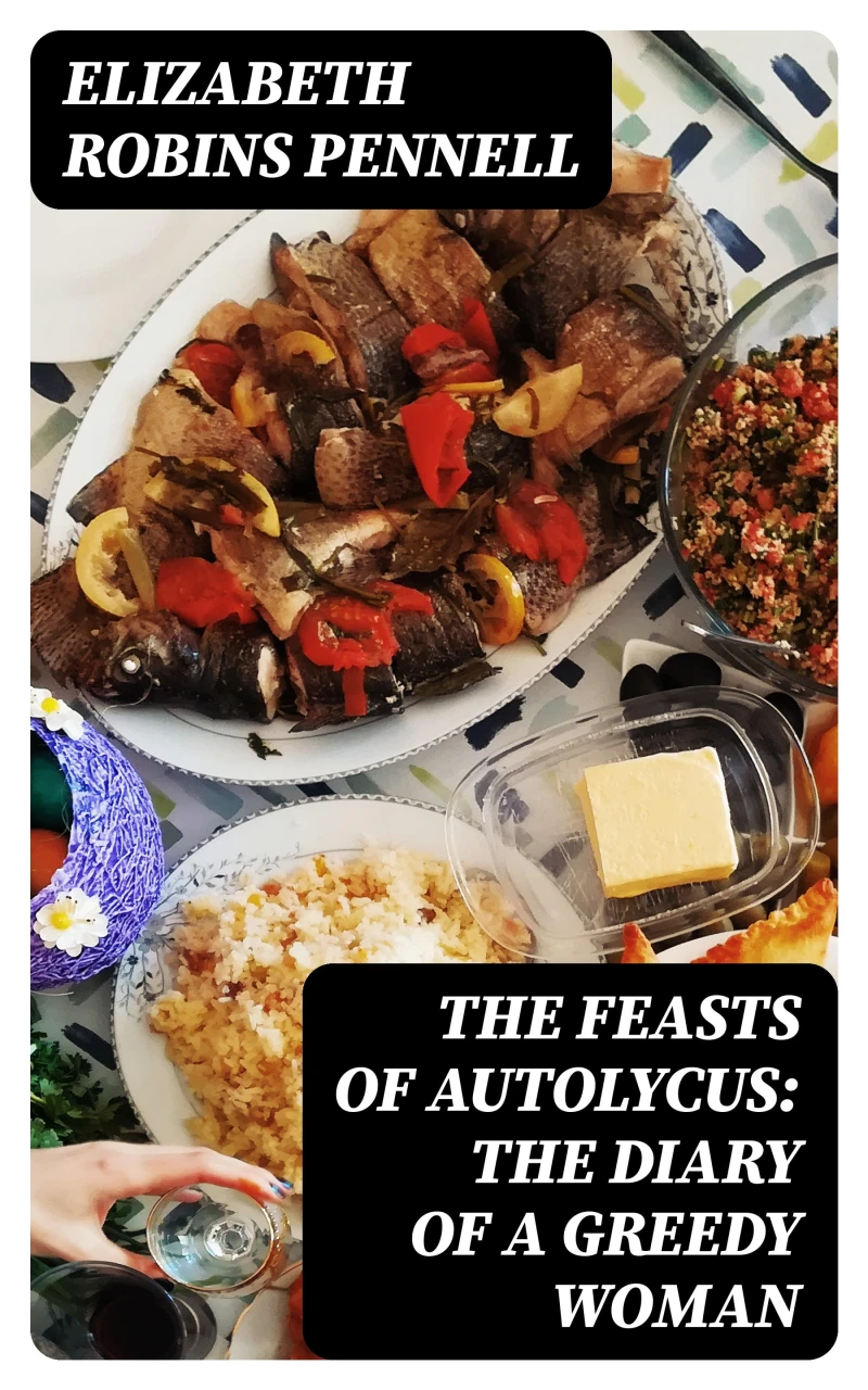 Portada: The Feasts of Autolycus: The Diary of a Greedy Woman