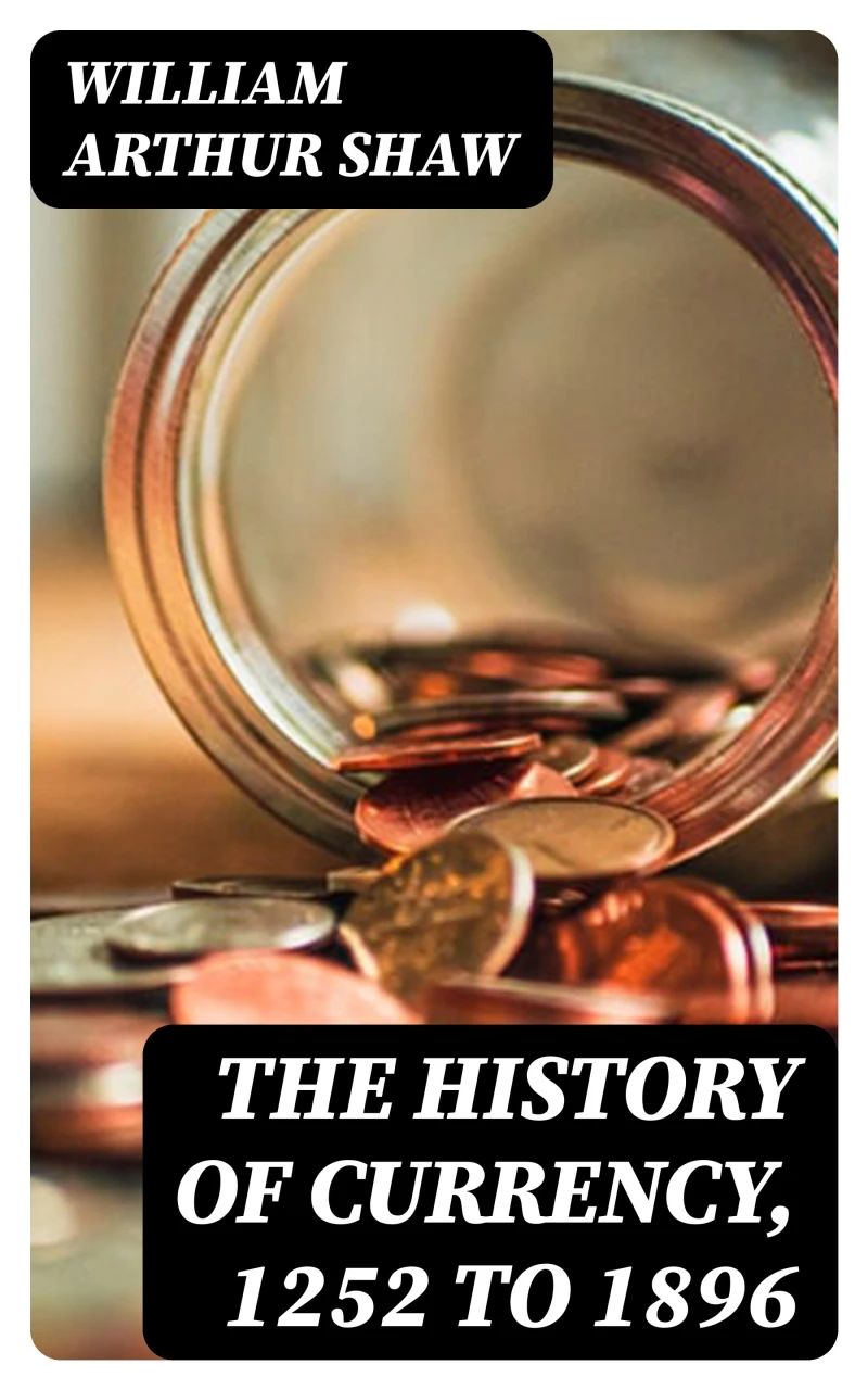Portada: The History of Currency, 1252 to 1896