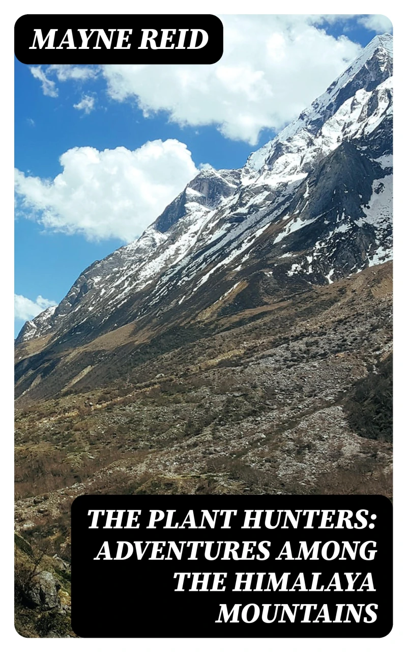 Portada: The Plant Hunters: Adventures Among the Himalaya Mountains