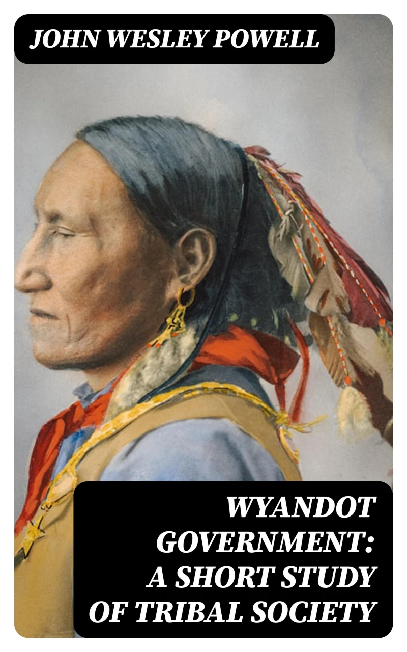 Portada: Wyandot Government: A Short Study of Tribal Society