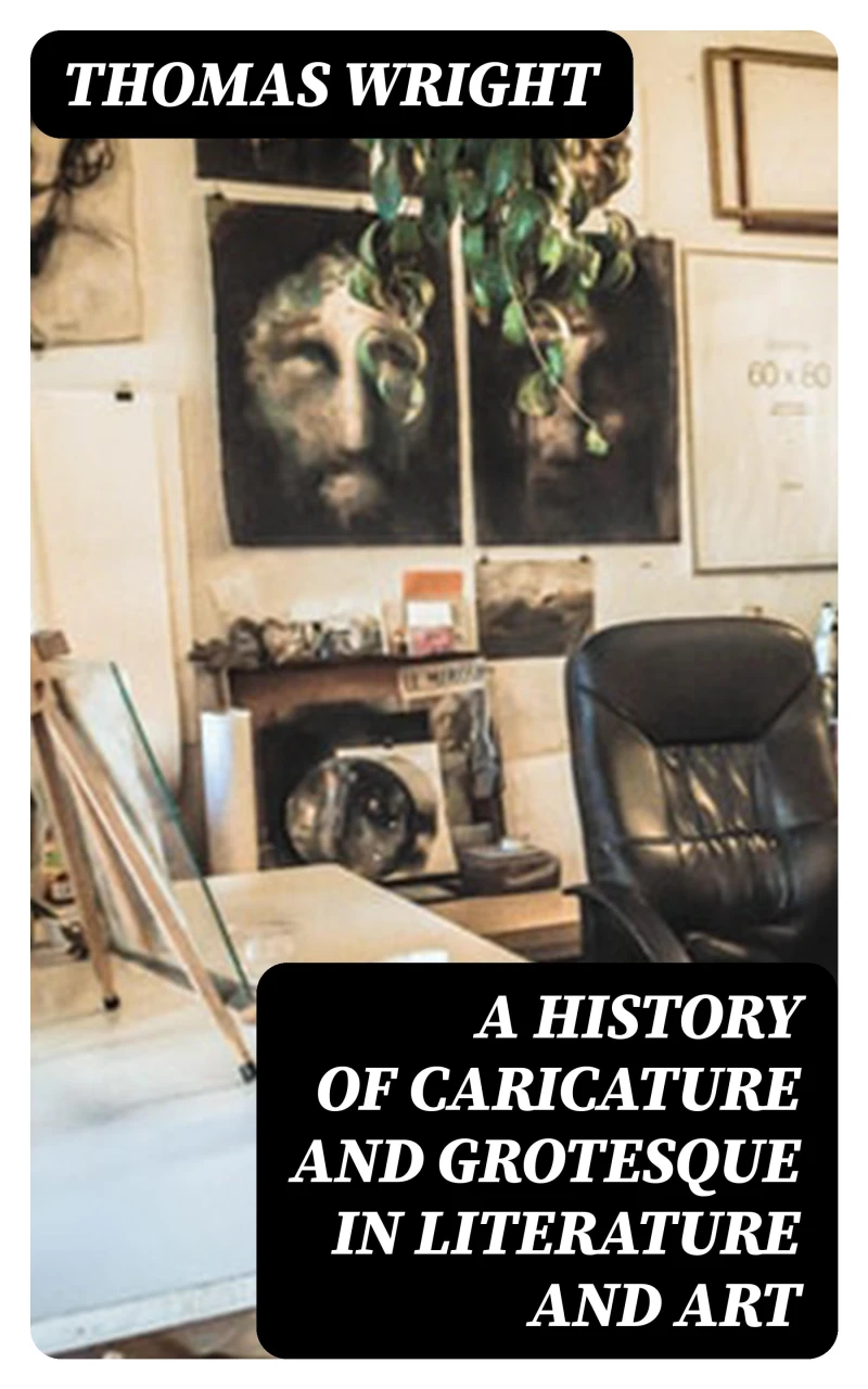 Portada: A History of Caricature and Grotesque in Literature and Art