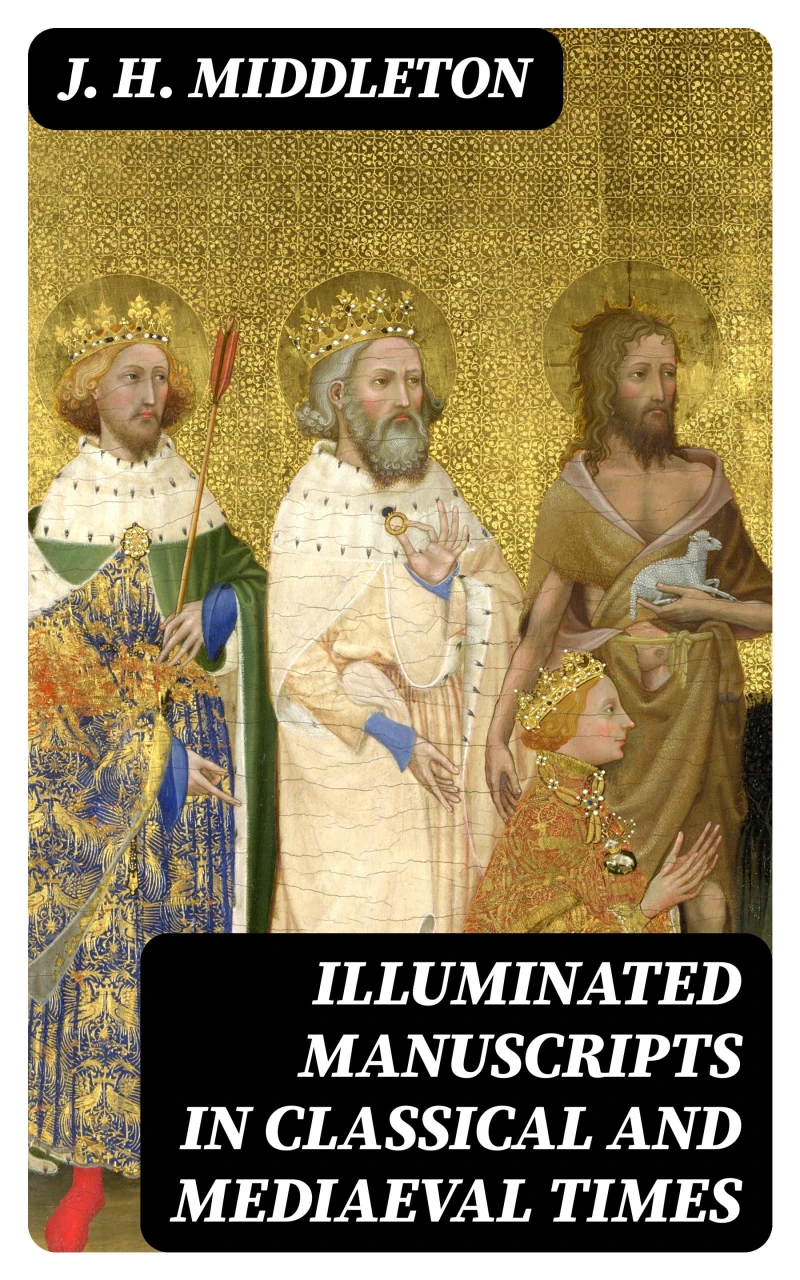Portada: Illuminated Manuscripts in Classical and Mediaeval Times