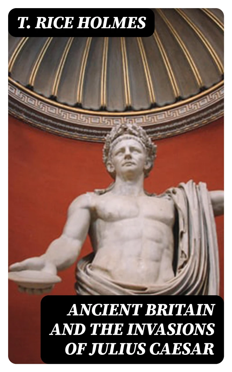 Portada: Ancient Britain and the Invasions of Julius Caesar