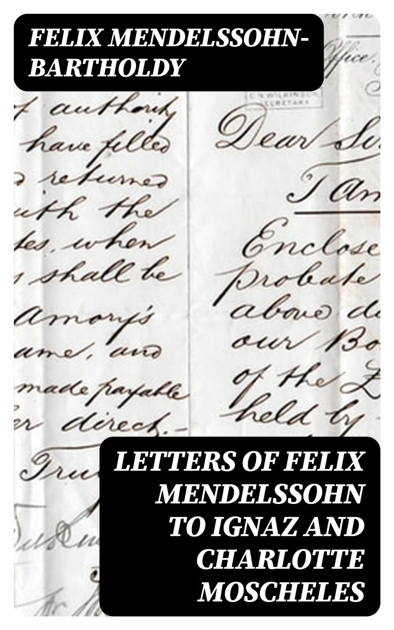 Portada: Letters of Felix Mendelssohn to Ignaz and Charlotte Moscheles
