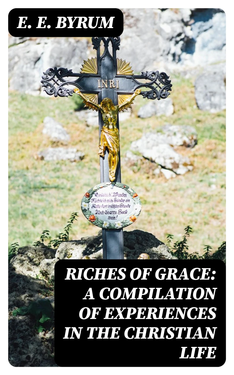 Portada: Riches of Grace: A Compilation of Experiences in the Christian Life