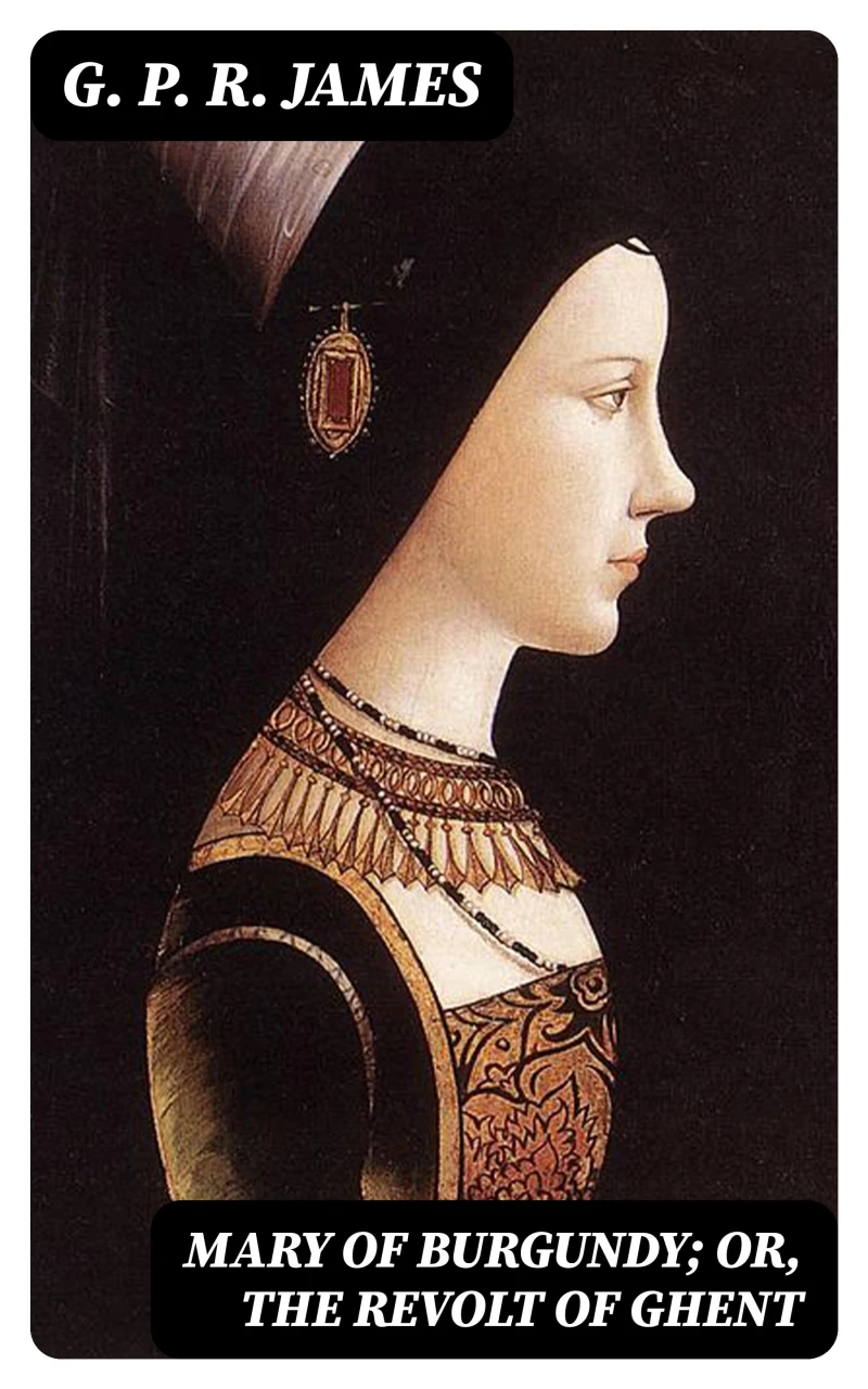 Portada: Mary of Burgundy; or, The Revolt of Ghent