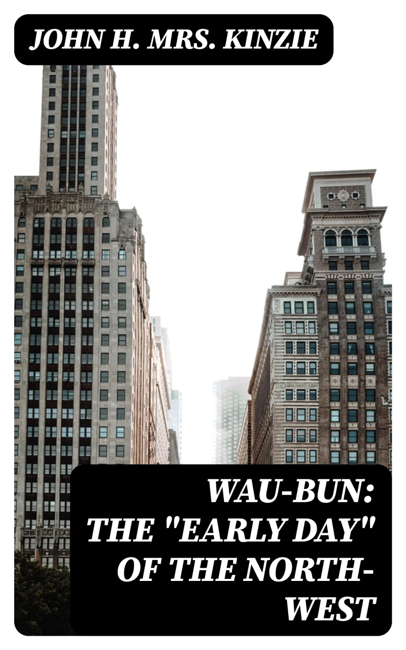 Portada: Wau-Bun: The "Early Day" of the North-West