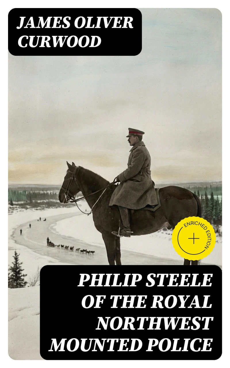 Portada: Philip Steele of the Royal Northwest Mounted Police (Annotated)