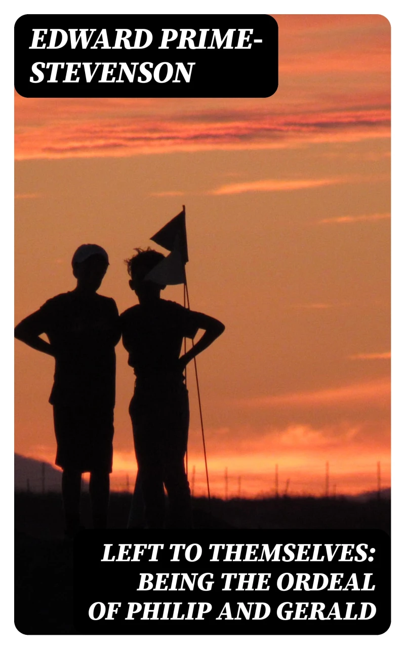 Portada: Left to Themselves: Being the Ordeal of Philip and Gerald