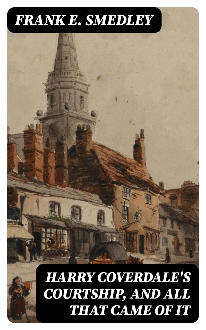 Portada: Harry Coverdale's Courtship, and All That Came of It