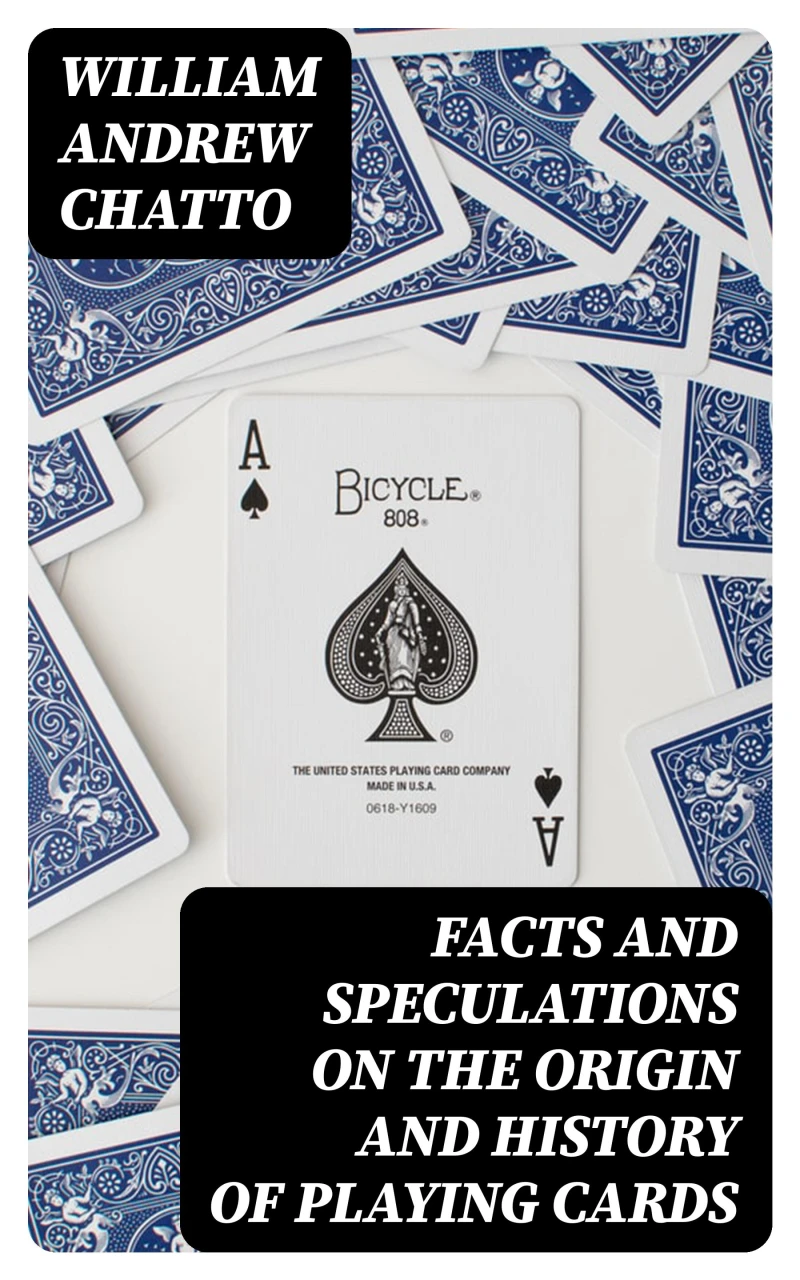 Portada: Facts and Speculations on the Origin and History of Playing Cards