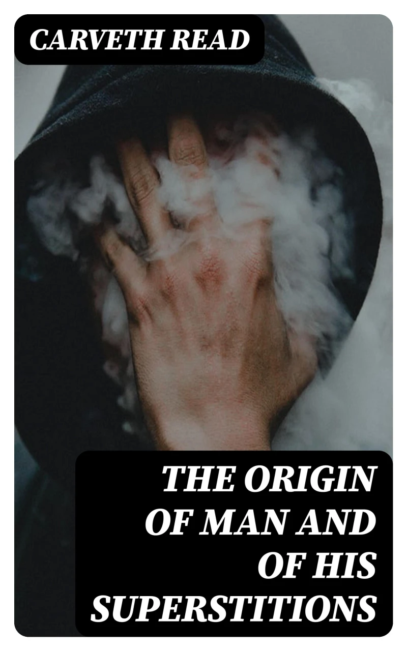 Portada: The Origin of Man and of His Superstitions