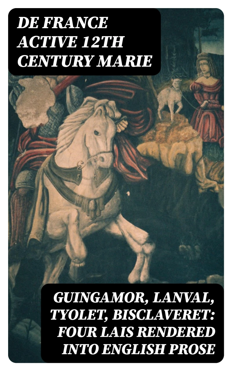 Portada: Guingamor, Lanval, Tyolet, Bisclaveret: Four lais rendered into English prose