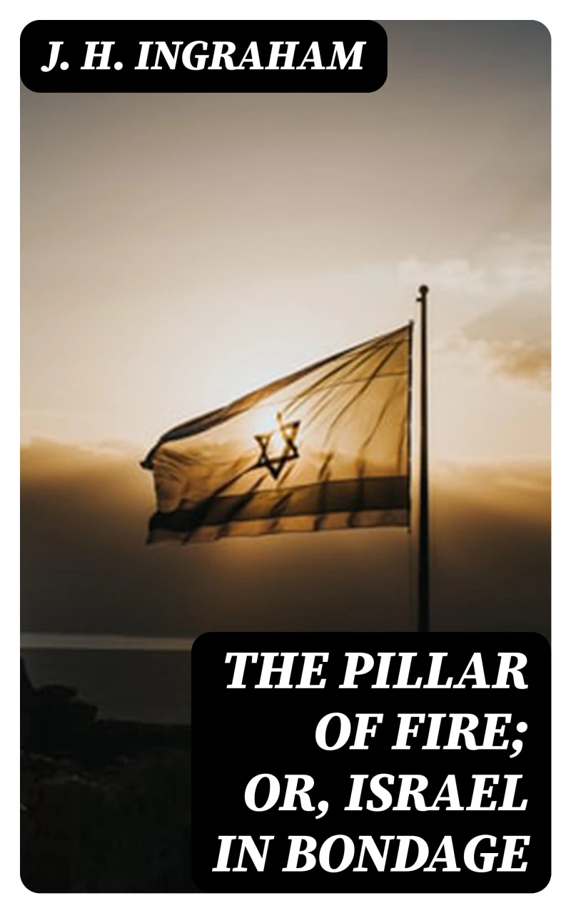Portada: The Pillar of Fire; or, Israel in Bondage