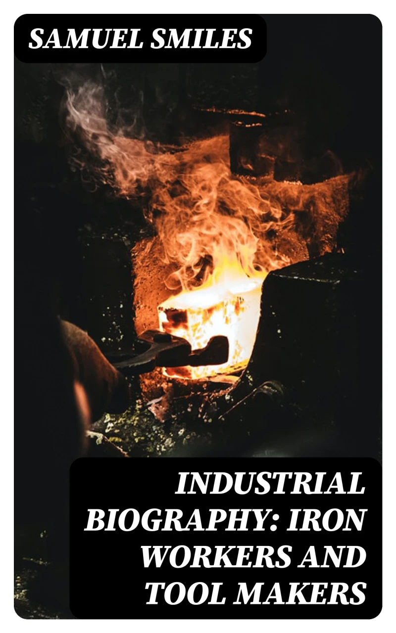 Portada: Industrial Biography: Iron Workers and Tool Makers
