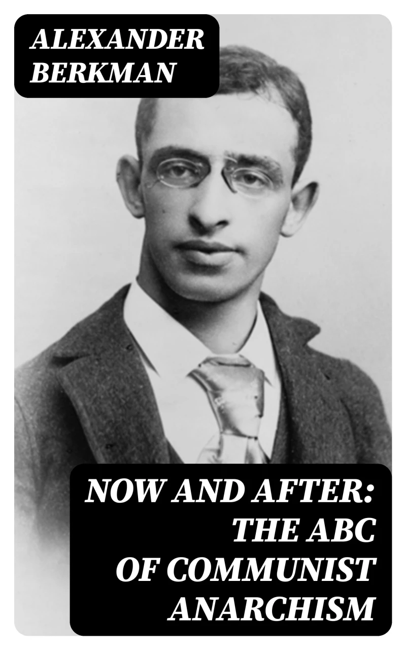 Portada: Now and After: The ABC of Communist Anarchism